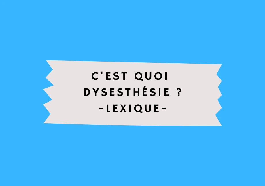 Dysesthésie Lexique OrthographIQ